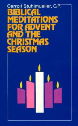 Könyv Biblical Meditations for Advent and the Christmas Season Stuhlmueller