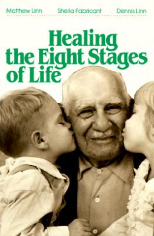 Carte Healing the Eight Stages of Life Matthew Linn