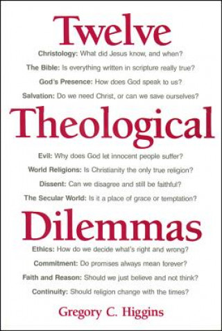 Buch Twelve Theological Dilemmas Gregory C. Higgins