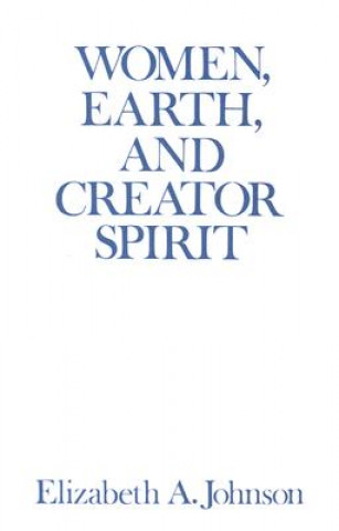 Книга Women, Earth and Creator Spirit Elizabeth A. Johnson