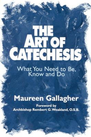 Könyv Art of Catechesis Maureen Gallagher
