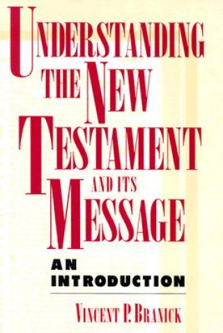 Knjiga Understanding the New Testament Vincent P. Branick