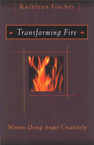 Könyv Transforming Fire Kathleen Fischer