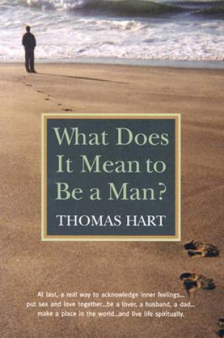 Книга What Does it Mean to be a Man? Thomas M. Hart