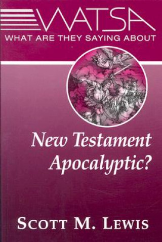 Kniha What are They Saying About New Testament Apocalyptic? Scott Lewis