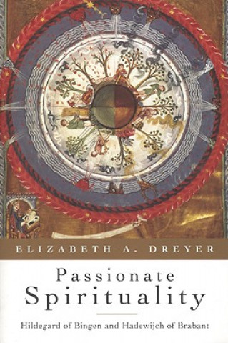Kniha Passionate Spirituality Elizabeth Dreyer