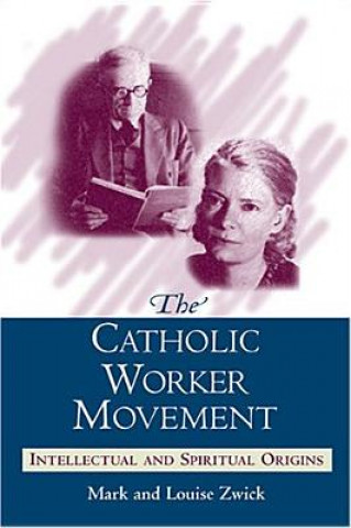 Livre Catholic Worker Movement Mark Zwick