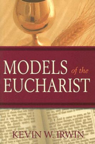 Carte Models of the Eucharist Rev. Msgr. Kevin W. Irwin