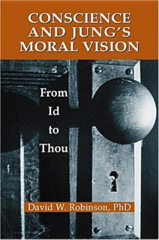 Könyv Conscience and Jung's Moral Vision David W. Robinson