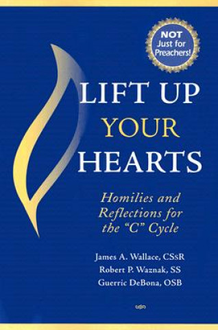 Könyv Lift Up Your Hearts James A. Wallace