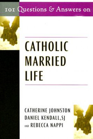 Könyv 101 Questions and Answers on Catholic Married Life Catherine Johnston