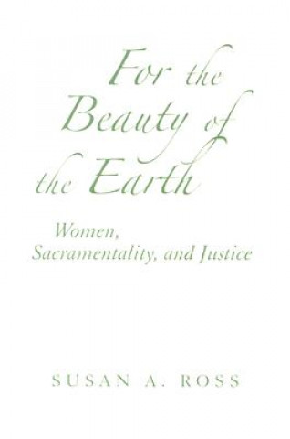 Buch For the Beauty of the Earth Susan A. Ross