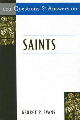 Carte 101 Questions and Answers on Saints George P Evans