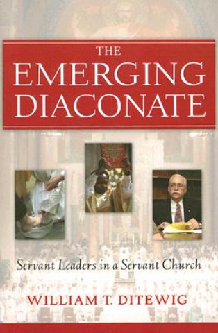 Buch Emerging Diaconate William T. Ditewig