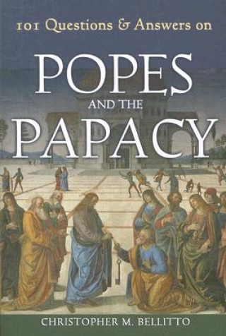 Carte 101 Questions and Answers on Popes and the Papacy Christopher M. Bellitto