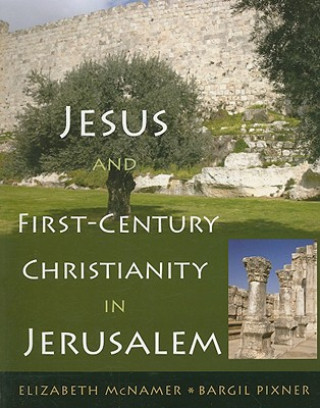 Carte Jesus and First-Century Christianity in Jerusalem Elizabeth M. McNamer