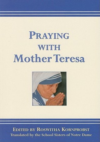 Libro Praying with Mother Teresa Roswitha Kornprobst