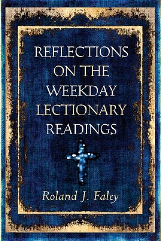 Carte Reflections on the Weekday Lectionary Readings Roland J. Faley