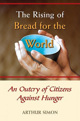 Kniha Rising of Bread for the World Arthur Simon