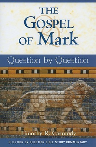 Könyv Gospel of Mark Timothy R. Carmody