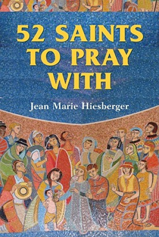 Book 52 Saints to Pray With Jean Marie Hiesberger