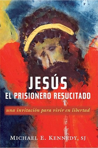 Książka Jesus, el Prisionero Resucitado Kennedy