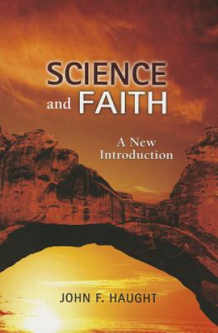 Könyv Science and Faith John F. Haught