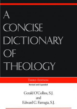 Carte Concise Dictionary of Theology, Third Edition Edward G. Farrugia