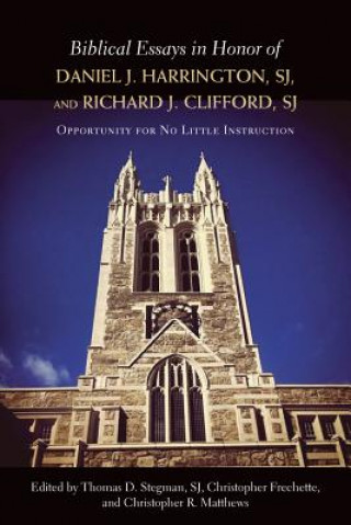 Libro Biblical Essays in Honor of Daniel J. Harrington, SJ, and Richard J. Clifford, SJ 