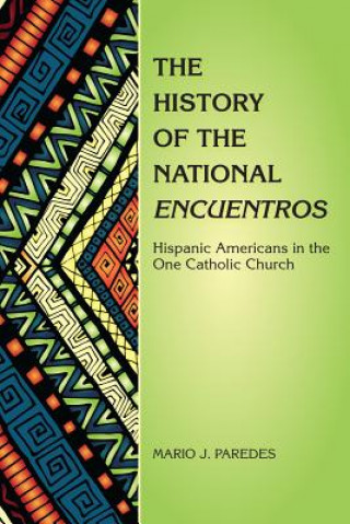 Könyv History of the National Encuentros Mario J Paredes