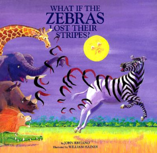 Kniha What if the Zebras Lost Their Stripes? John Reitano
