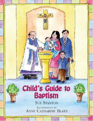 Könyv Child's Guide to Baptism Sue Stanton