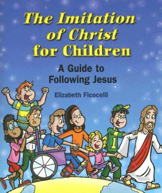 Книга Imitation of Christ for Children Elizabeth Ficocelli