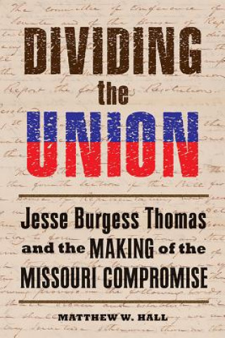 Kniha Dividing the Union Matthew W. Hall