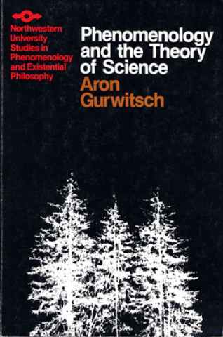 Könyv Phenomenology and Theory of Science Gurwitsch.