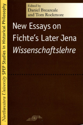 Kniha New Essays on Fichte's Later Jena ""Wissenschaftslehre 