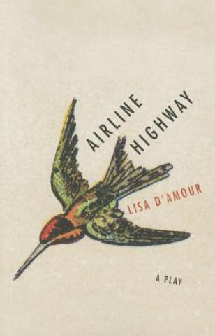 Livre Airline Highway Lisa D'Amour