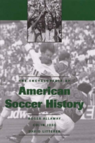 Kniha Encyclopedia of American Soccer History Roger Allaway