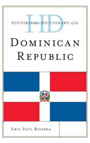 Kniha Historical Dictionary of the Dominican Republic Eric Paul Roorda