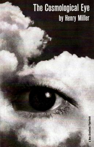 Kniha Cosmological Eye Henry Miller