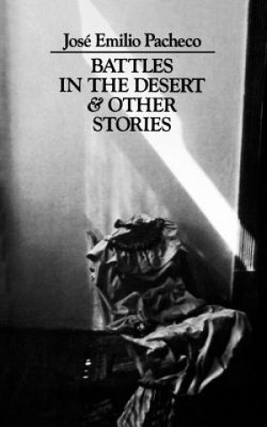 Könyv Battles in the Desert & Other Stories Jose Emilio Pacheco