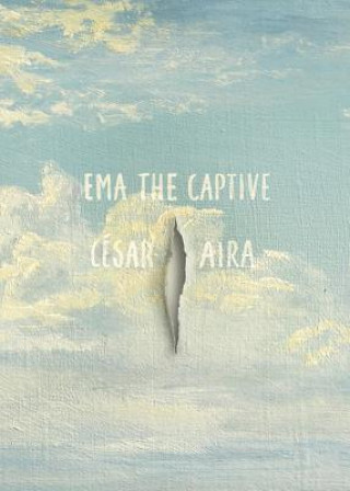 Buch Ema the Captive Cesar Aira