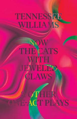 Książka Now the Cats With Jeweled Claws and Other One-Act Plays Tennessee Williams