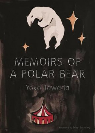 Könyv Memoirs of a Polar Bear Yoko Tawada