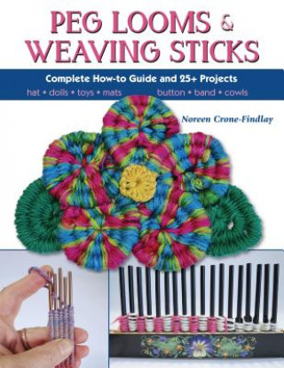 Libro Peg Looms and Weaving Sticks Noreen Crone-Findlay