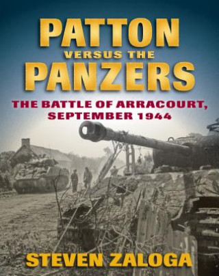 Kniha Patton versus the Panzers Steven Zaloga