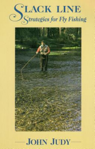 Książka Slack Line Strategies for Fly Fishing John Judy