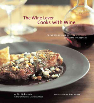 Книга Wine Lover Cooks with Wine Sid Goldstein