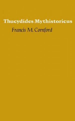 Kniha Thucydides Mythistoricus Francis M. Cornford