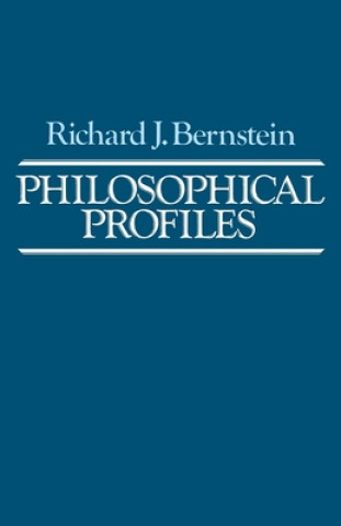 Knjiga Philosophical Profiles Richard J. Bernstein